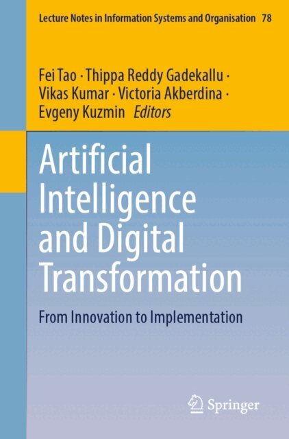 Evgeny Kuzmin, Victoria Akberdina, Vikas Kumar, Thippa Reddy Gadekallu, Fei Tao - Artificial Intelligence and Digital Transformation, E-bok