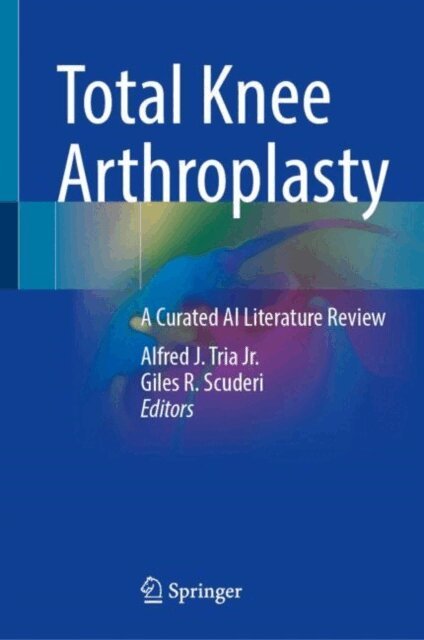 Giles R. Scuderi, Alfred J. Tria Jr. - Total Knee Arthroplasty, E-bok