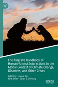 Palgrave Handbook of Human-Animal Interactions in the Global Context of Climate Change, Disasters, and Other Crises