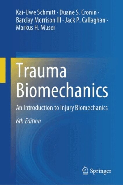 Markus H. Muser, Jack P. Callaghan, Barclay Morrison III, Duane S. Cronin, Kai-Uwe Schmitt - Trauma Biomechanics, E-bok. Tillgänglighet: Lägg i varukorg