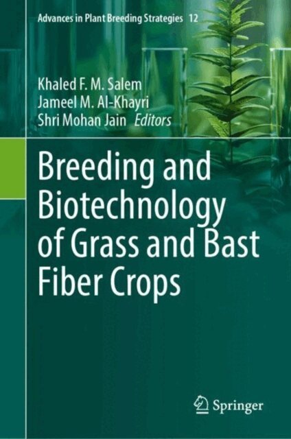 Shri Mohan Jain, Jameel M. Al-Khayri, Khaled F. M. Salem - Breeding and Biotechnology of Grass and Bast Fiber Crops, E-bok