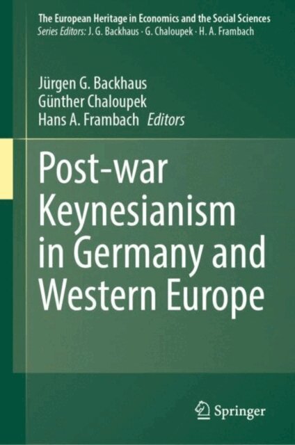 Hans A. Frambach, Gunther Chaloupek, Jurgen G. Backhaus - Post-war Keynesianism in Germany and Western Europe, E-bok