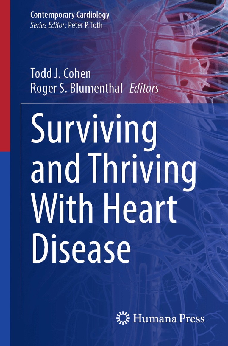 Todd J. Cohen, Roger S. Blumenthal - Surviving and Thriving With Heart Disease, Häftad