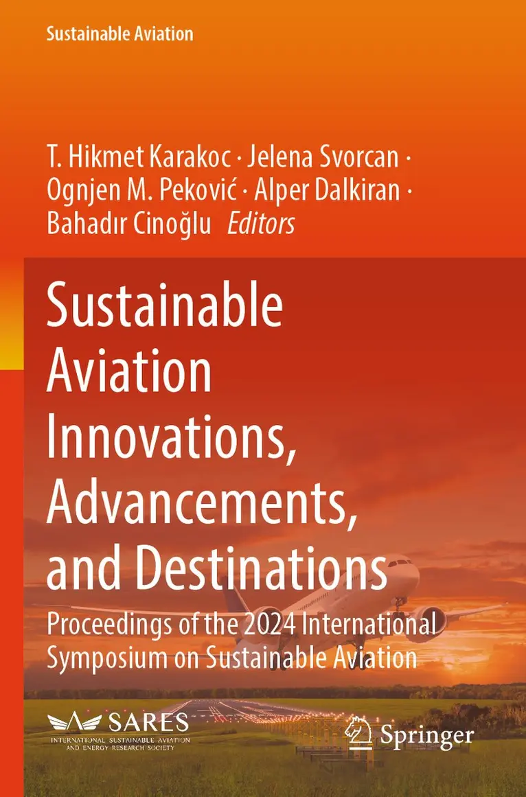 T. Hikmet Karakoc, Jelena Svorcan, Ognjen M. Peković, Alper Dalkiran, Bahadır Cinoğlu - Sustainable Aviation Innovations, Advancements, and Destinations, Häftad. Tillgänglighet: Lägg i varukorg
