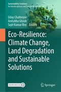 Eco-Resilience: Climate Change, Land Degradation and Sustainable Solutions