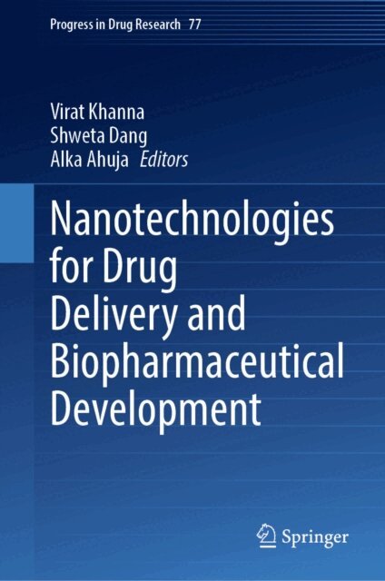 Alka Ahuja, Shweta Dang, Virat Khanna - Nanotechnologies for Drug Delivery and Biopharmaceutical Development, E-bok