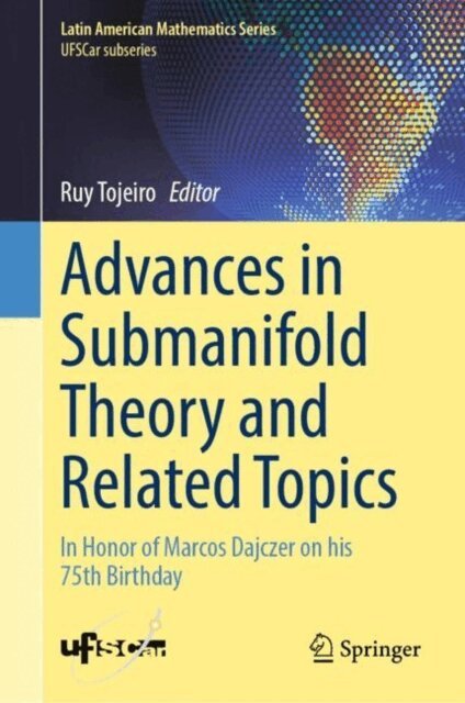 Ruy Tojeiro - Advances in Submanifold Theory and Related Topics, E-bok