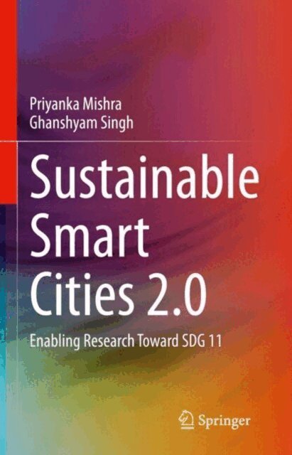 Ghanshyam Singh, Priyanka Mishra - Sustainable Smart Cities 2.0, E-bok