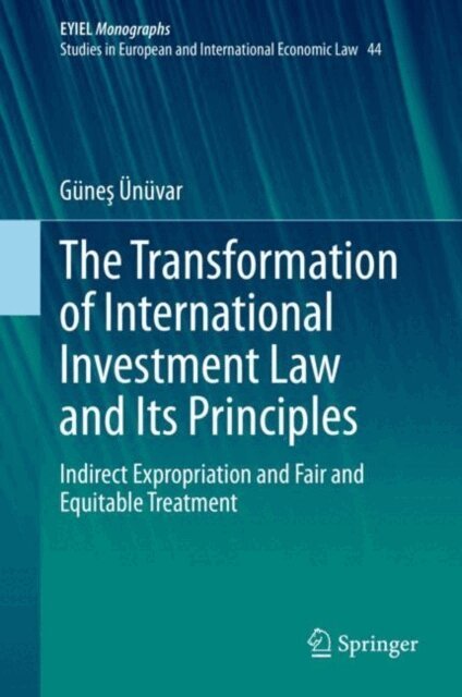 Gunes Unuvar - Transformation of International Investment Law and Its Principles, E-bok