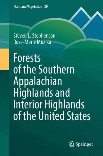 Rose-Marie Muzika, Steven L. Stephenson - Forests of the Southern Appalachian Highlands and Interior Highlands of the United States, E-bok