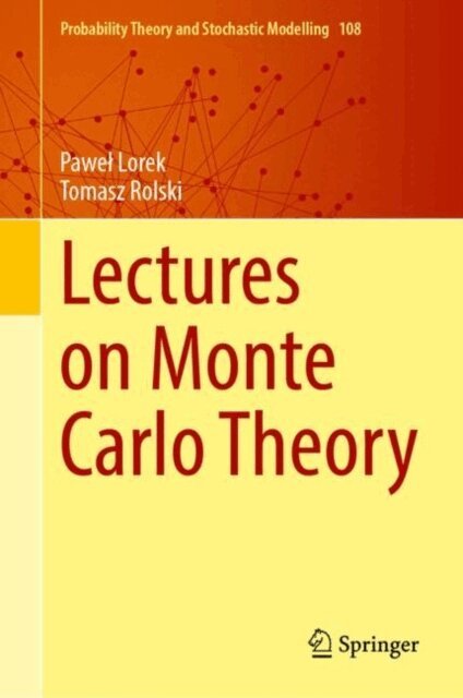 Tomasz Rolski, Pawel Lorek - Lectures on Monte Carlo Theory, E-bok