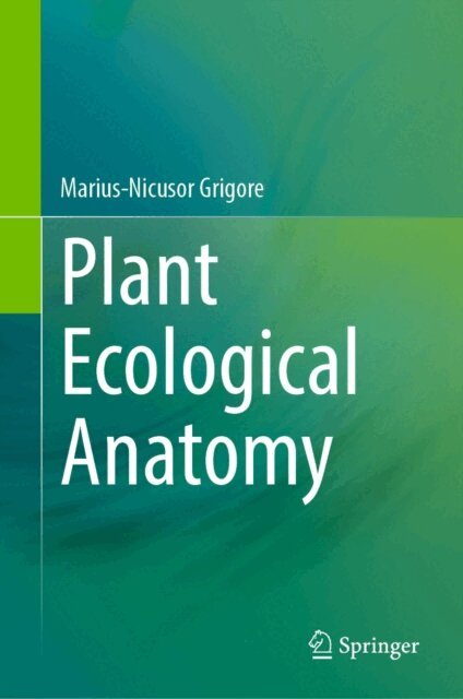 Marius-Nicusor Grigore - Plant Ecological Anatomy, E-bok