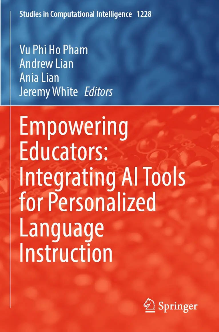 Vu Phi Ho Pham, Andrew Lian, Ania Lian, Jeremy White - Empowering Educators: Integrating AI Tools for Personalized Language Instruction, Häftad. Tillgänglighet: Lägg i varukorg