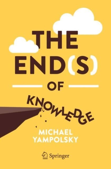 Michael Yampolsky - End(s) of Knowledge, E-bok