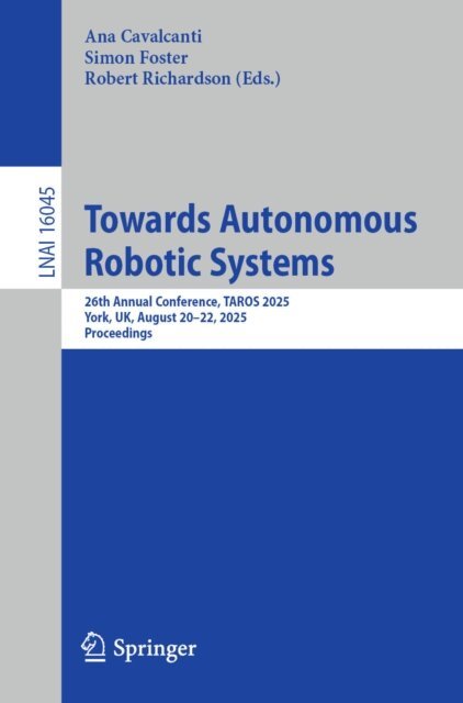 Robert Richardson, Simon Foster, Ana Cavalcanti - Towards Autonomous Robotic Systems, E-bok