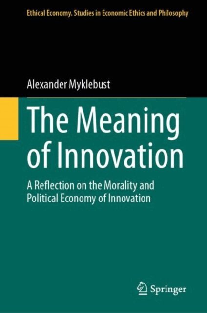 Alexander Myklebust - Meaning of Innovation, E-bok