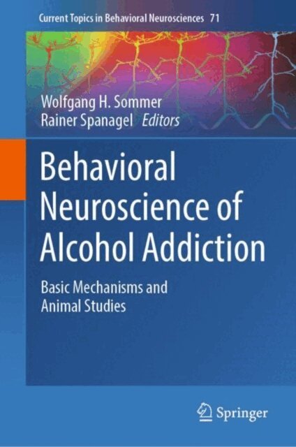 Rainer Spanagel, Wolfgang H. Sommer - Behavioral Neuroscience of Alcohol Addiction, E-bok