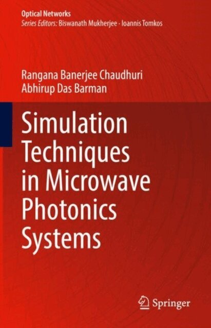Abhirup Das Barman, Rangana Banerjee Chaudhuri - Simulation Techniques in Microwave Photonics Systems, E-bok