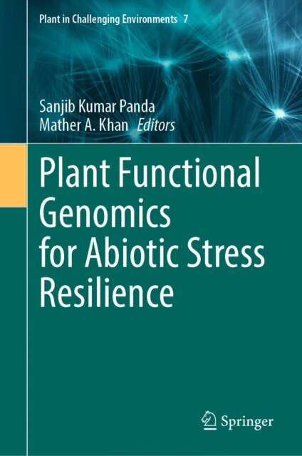 Mather A. Khan, Sanjib Kumar Panda - Plant Functional Genomics for Abiotic Stress Resilience, E-bok