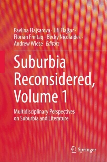 Andrew Wiese, Becky Nicolaides, Florian Freitag, Jiri Flajsar, Pavlina Flajsarova - Suburbia Reconsidered, Volume 1, E-bok
