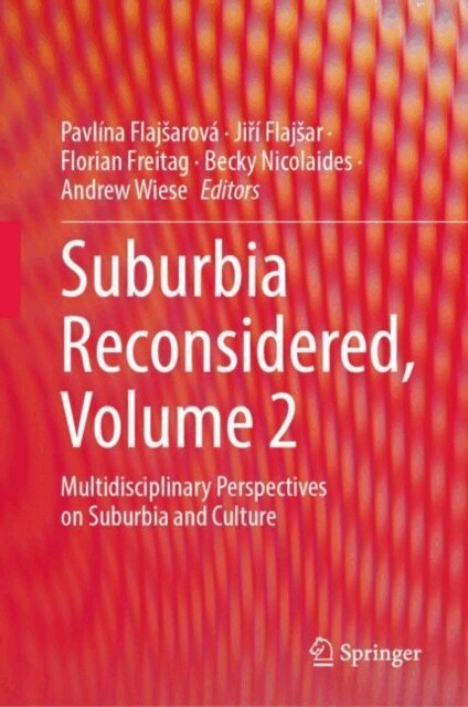 Andrew Wiese, Becky Nicolaides, Florian Freitag, Jiri Flajsar, Pavlina Flajsarova - Suburbia Reconsidered, Volume 2, E-bok