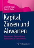 Kapital, Zinsen Und Abwarten: Kontroversen, Rtsel Und Neue Ergnzungen Zur Kapitaltheorie