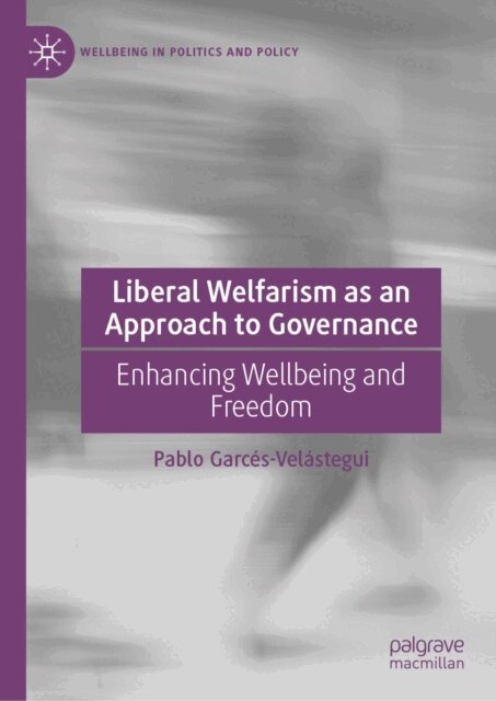 Pablo Garces-Velastegui - Liberal Welfarism as an Approach to Governance, E-bok