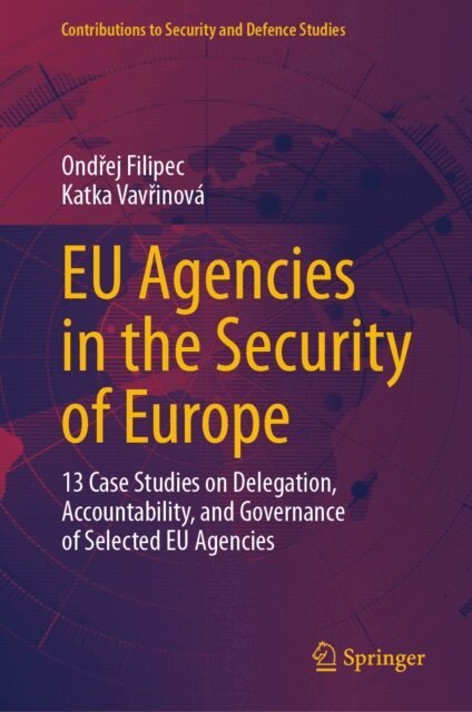 Katka Vavrinova, Ondrej Filipec - EU Agencies in the Security of Europe, E-bok