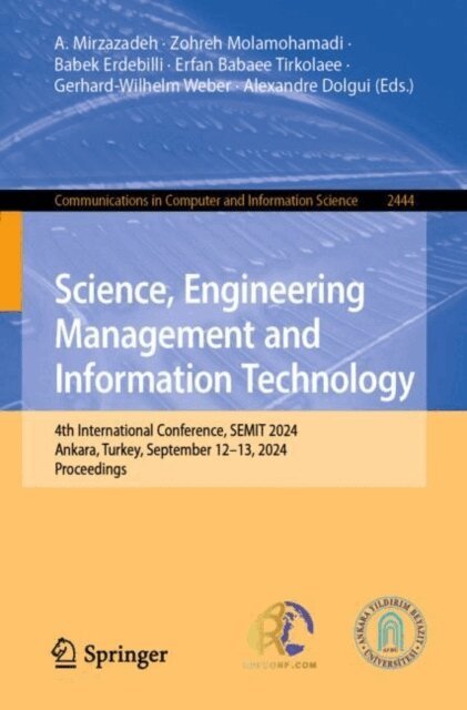 Alexandre Dolgui, Gerhard-Wilhelm Weber, Erfan Babaee Tirkolaee, Babek Erdebilli, Zohreh Molamohamadi, A. Mirzazadeh - Science, Engineering Management and Information Technology, E-bok