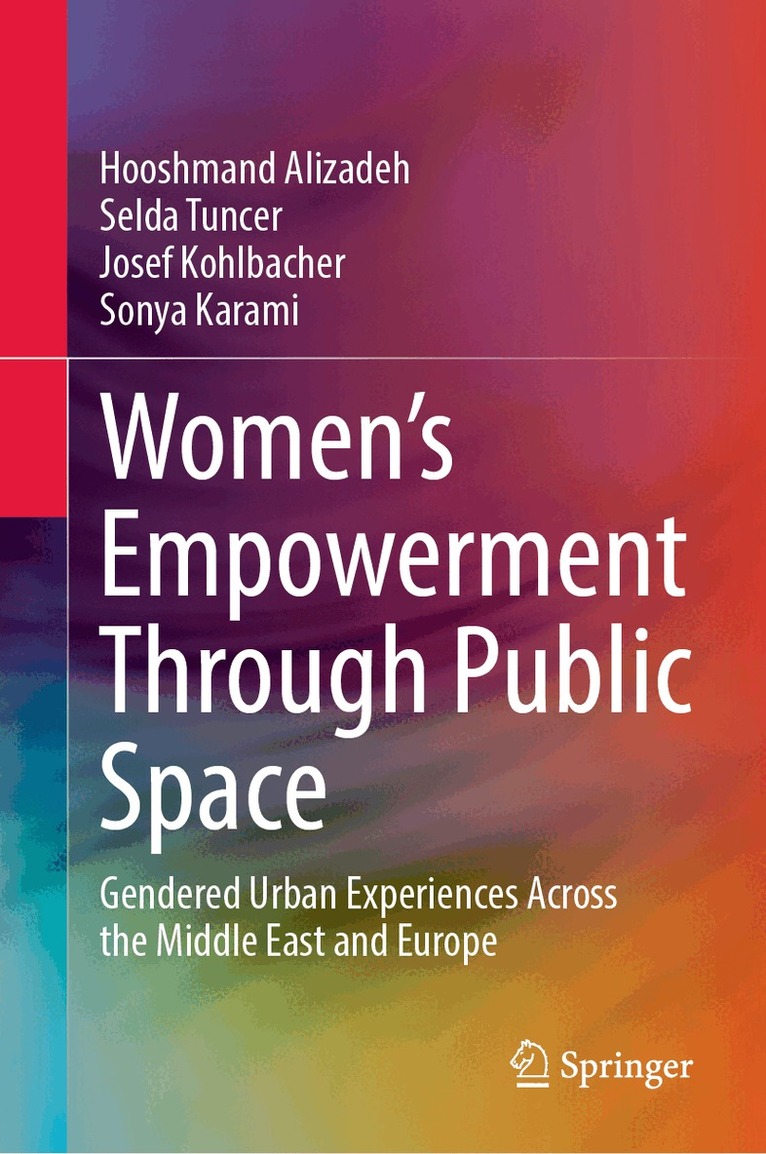 Hooshmand Alizadeh, Selda Tuncer, Josef Kohlbacher, Sonya Karami - Women's Empowerment Through Public Space, Inbunden