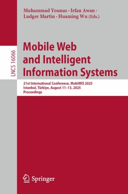 Huaming Wu, Ludger Martin, Irfan Awan, Muhammad Younas - Mobile Web and Intelligent Information Systems, E-bok