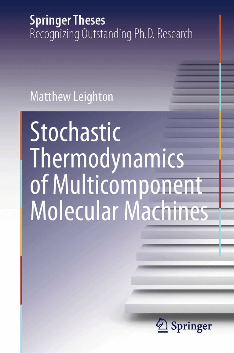 Matthew Leighton - Stochastic Thermodynamics of Multicomponent Molecular Machines, Inbunden