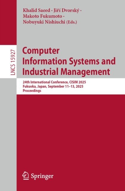 Nobuyuki Nishiuchi, Makoto Fukumoto, Jiri Dvorsky, Khalid Saeed - Computer Information Systems and Industrial Management, E-bok