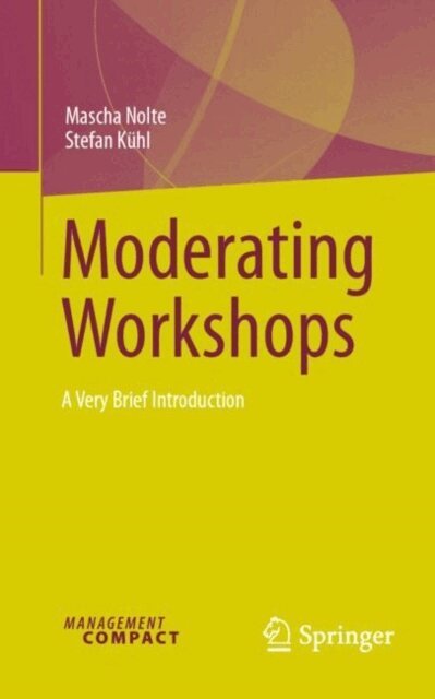 Stefan Kuhl, Mascha Nolte - Moderating Workshops, E-bok