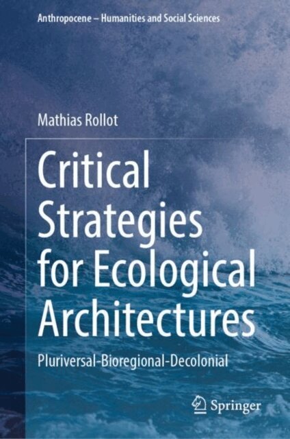 Mathias Rollot - Critical Strategies for Ecological Architectures, E-bok