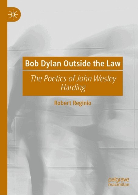Robert Reginio - Bob Dylan Outside the Law, E-bok