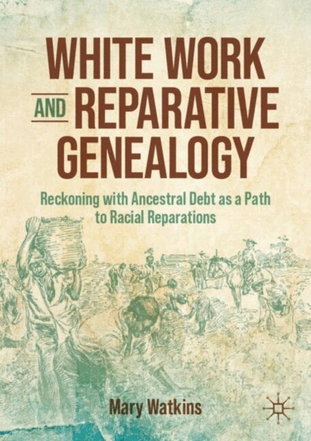 Mary Watkins - White Work and Reparative Genealogy, E-bok