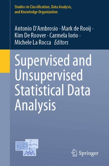 Michele La Rocca, Carmela Iorio, Kim De Roover, Mark de Rooij, Antonio D'Ambrosio - Supervised and Unsupervised Statistical Data Analysis, E-bok