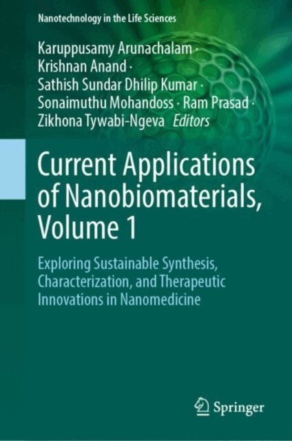 Zikhona Tywabi-Ngeva, Ram Prasad, Sonaimuthu Mohandoss, Sathish Sundar Dhilip Kumar, Krishnan Anand, Karuppusamy Arunachalam - Current Applications of Nanobiomaterials, Volume 1, E-bok