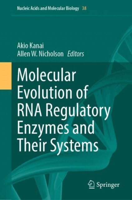 Allen W. Nicholson, Akio Kanai - Molecular Evolution of RNA Regulatory Enzymes and Their Systems, E-bok