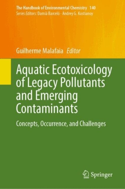Guilherme Malafaia - Aquatic Ecotoxicology of Legacy Pollutants and Emerging Contaminants, E-bok