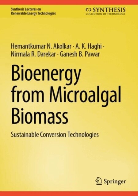 Ganesh B. Pawar, Nirmala R. Darekar, A. K. Haghi, Hemantkumar N. Akolkar - Bioenergy from Microalgal Biomass, E-bok