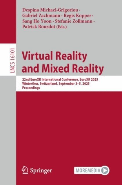 Patrick Bourdot, Stefanie Zollmann, Sang Ho Yoon, Regis Kopper, Gabriel Zachmann, Despina Michael-Grigoriou - Virtual Reality and Mixed Reality, E-bok