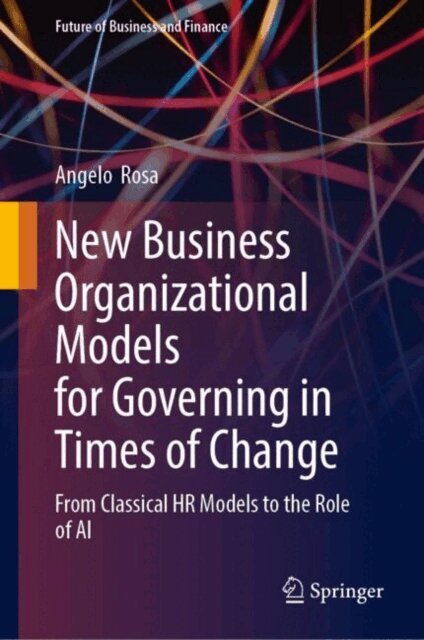 Angelo Rosa - New Business Organizational Models for Governing in Times of Change, E-bok