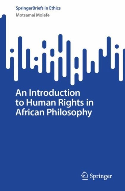 Motsamai Molefe - Introduction to Human Rights in African Philosophy, E-bok