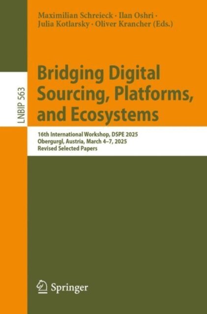 Oliver Krancher, Julia Kotlarsky, Ilan Oshri, Maximilian Schreieck - Bridging Digital Sourcing, Platforms, and Ecosystems, E-bok