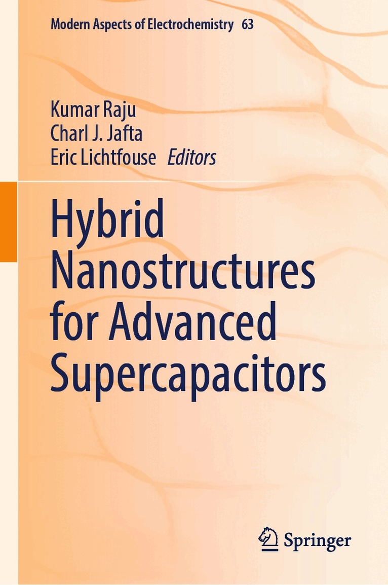 Kumar Raju, Charl J. Jafta, Eric Lichtfouse - Hybrid Nanostructures for Advanced Supercapacitors, Inbunden