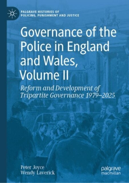 Wendy Laverick, Peter Joyce - Governance of the Police in England and Wales, Volume II, E-bok