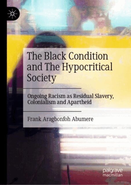 Frank Aragbonfoh Abumere - Black Condition and The Hypocritical Society, E-bok