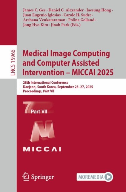Jinah Park, Jong Hyo Kim, Polina Golland, Archana Venkataraman, Carole H. Sudre, Juan Eugenio Iglesias, Jaesung Hong, Daniel C. Alexander, James C. Gee - Medical Image Computing and Computer Assisted Intervention - MICCAI 2025, E-bok